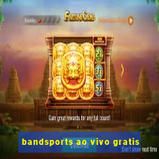 bandsports ao vivo gratis